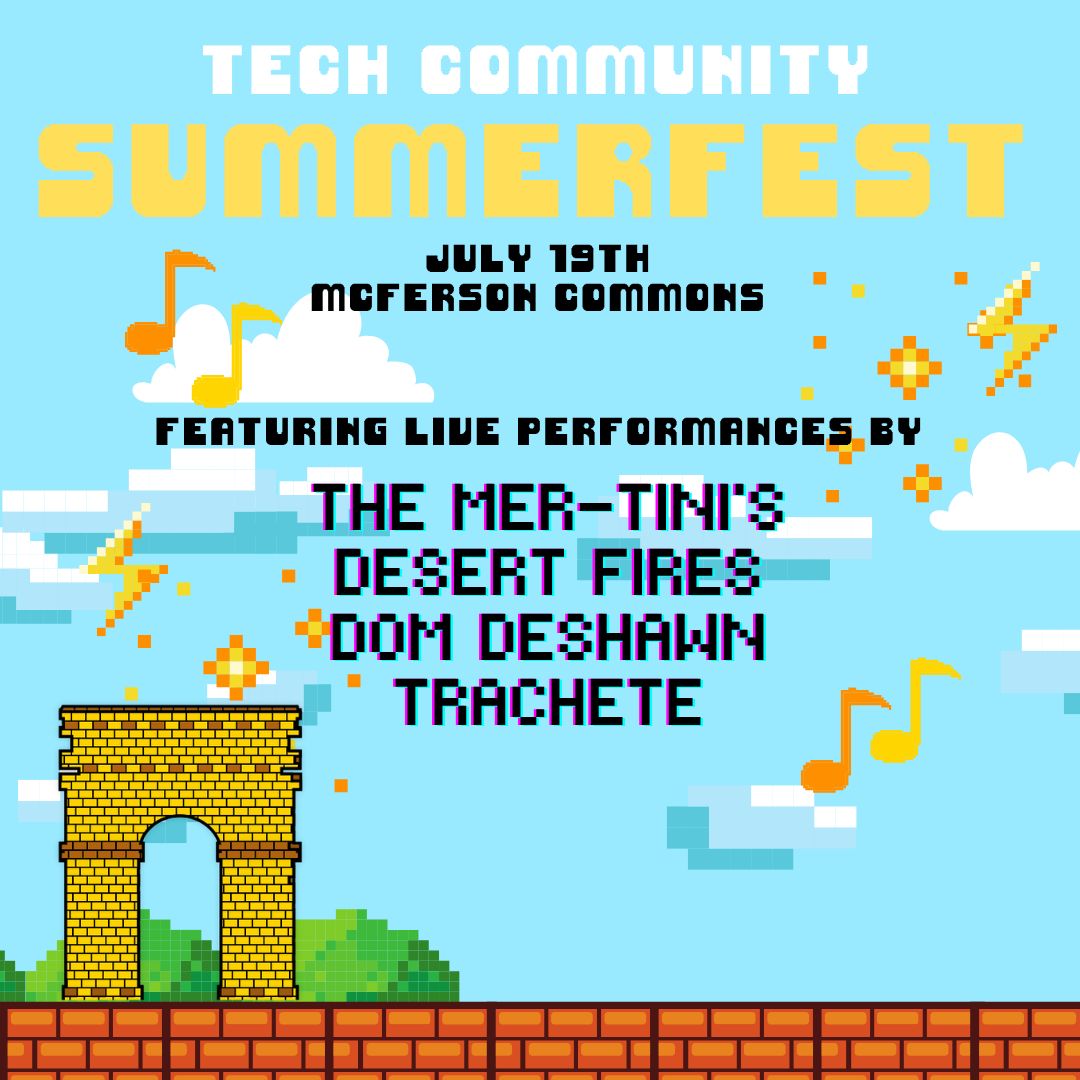 tccsummerfest Tech Community Summerfest, July 19th McFerson Commons. Featuring Live Performances by The Mer-tinis, Desert Fires, Dom Deshawn, Tracheae